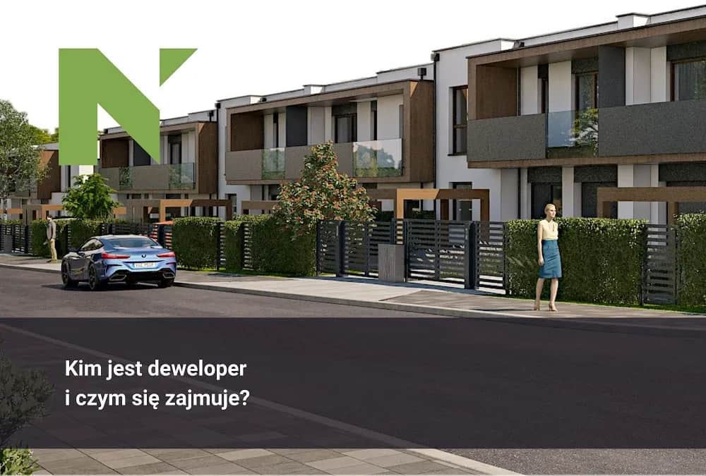 Czym zajmuje się deweloper i jakie obowiązki ma w branży nieruchomości